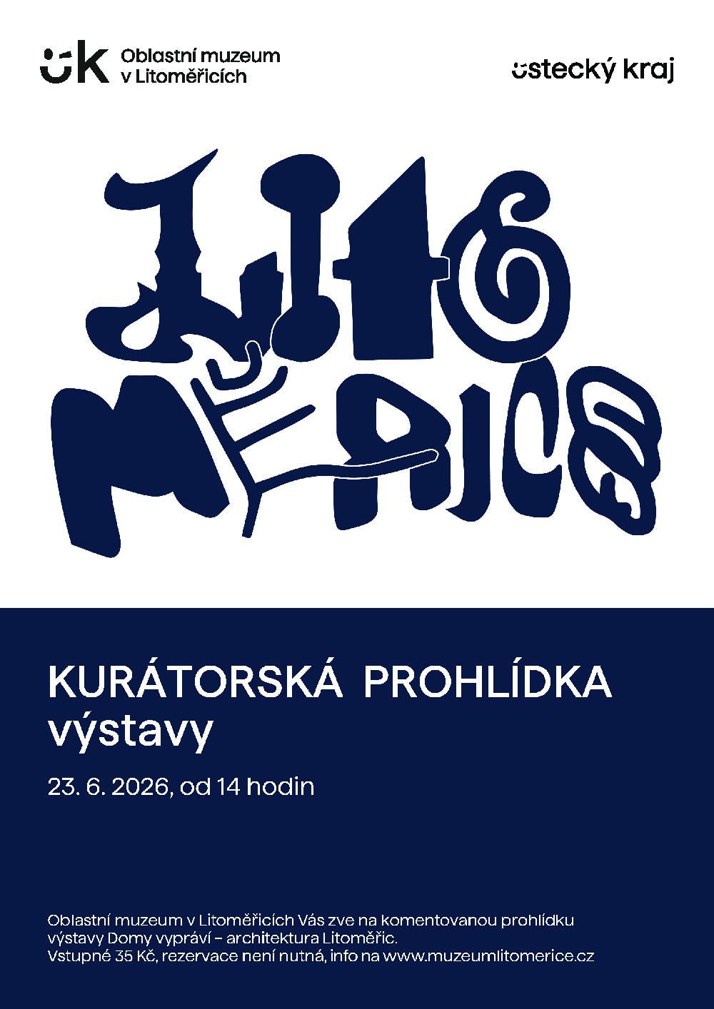 Pozv�nka na kur�torskou komentovanou prohl�dku v�stavy Domy vypr�v� architektura Litom��ic.
